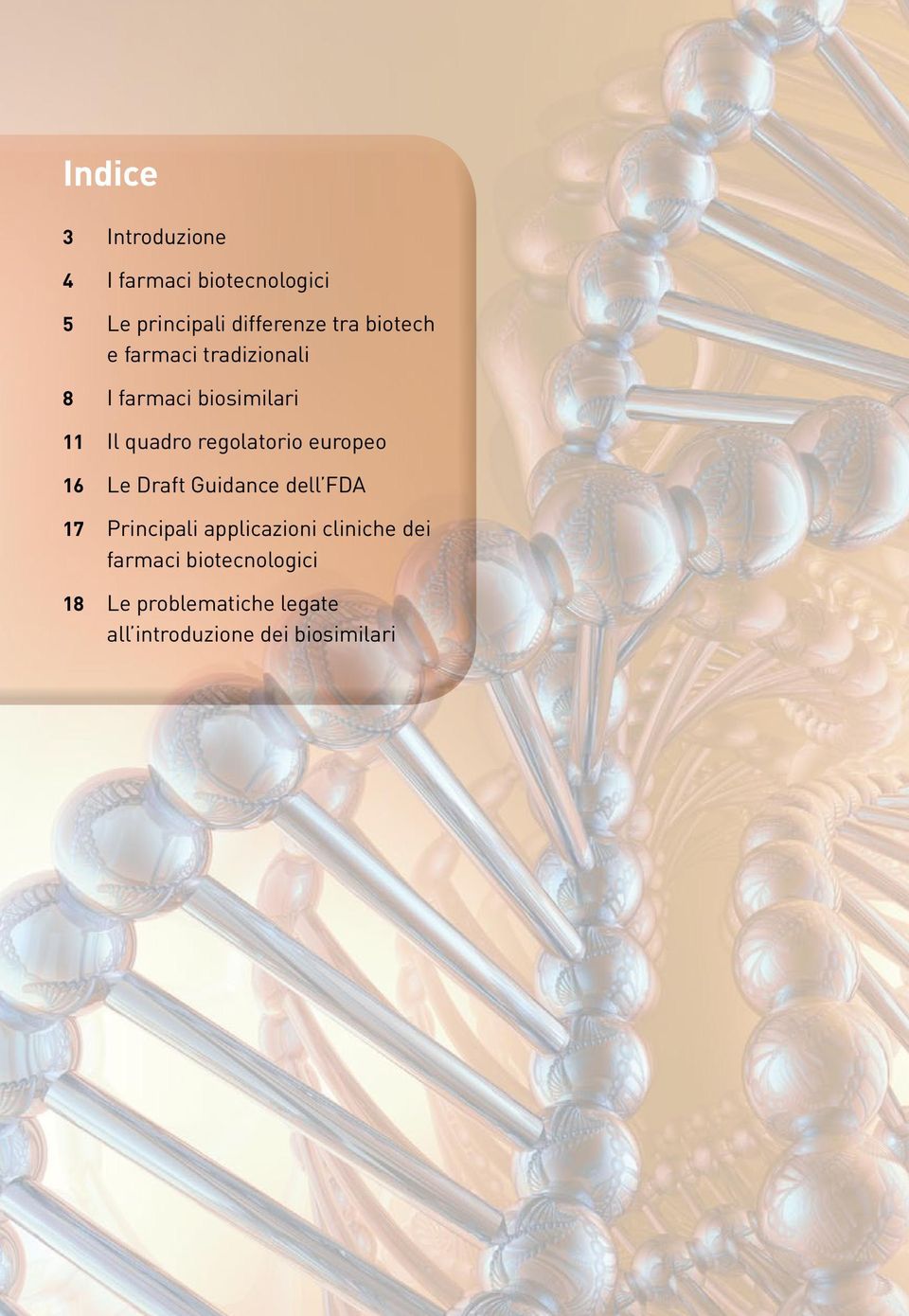 europeo 16 Le Draft Guidance dell FDA 17 Principali applicazioni cliniche dei