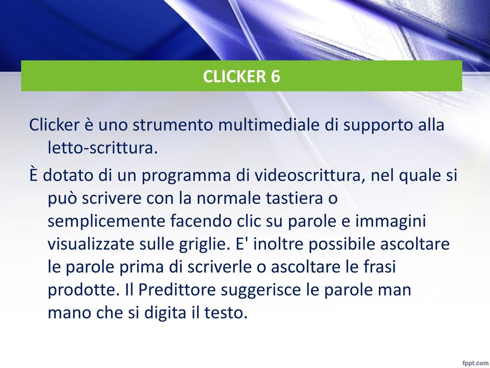 semplicemente facendo clic su parole e immagini visualizzate sulle griglie.