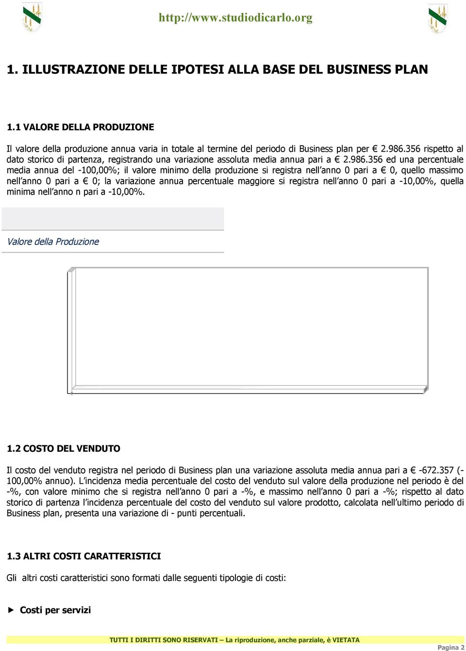 356 ed una percentuale media annua del -100,00%; il valore minimo della produzione si registra nell anno 0 pari a 0, quello massimo nell anno 0 pari a 0; la variazione annua percentuale maggiore si