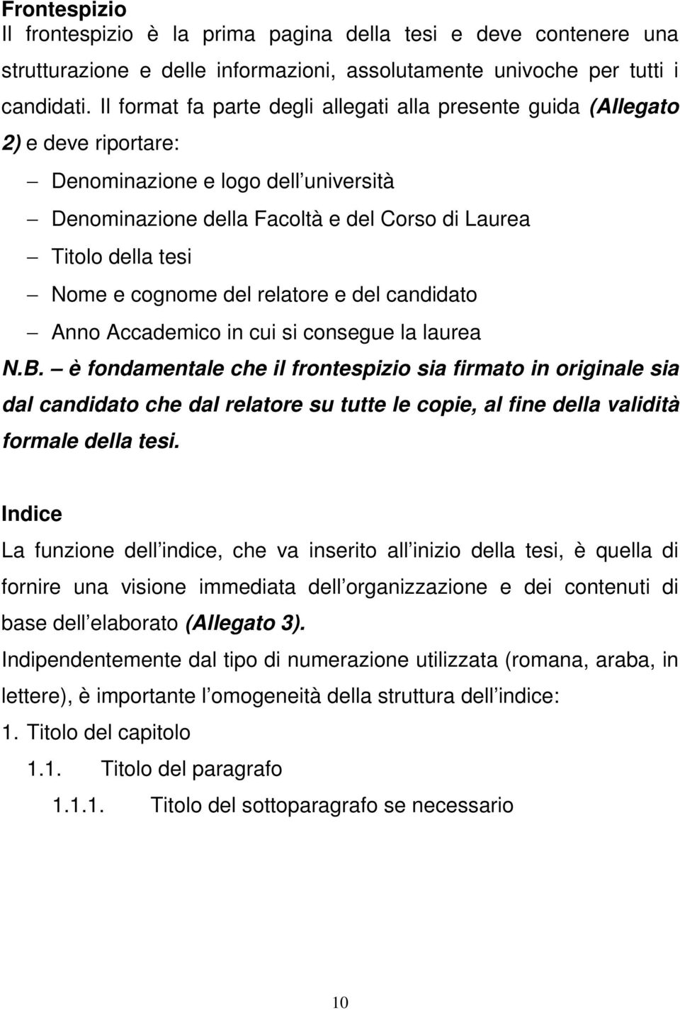 cognome del relatore e del candidato Anno Accademico in cui si consegue la laurea N.B.