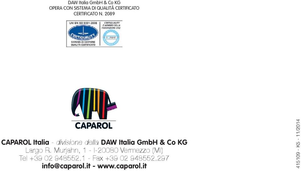 2089 CAPAROL Italia - divisione della DAW Italia GmbH & Co KG Largo R.