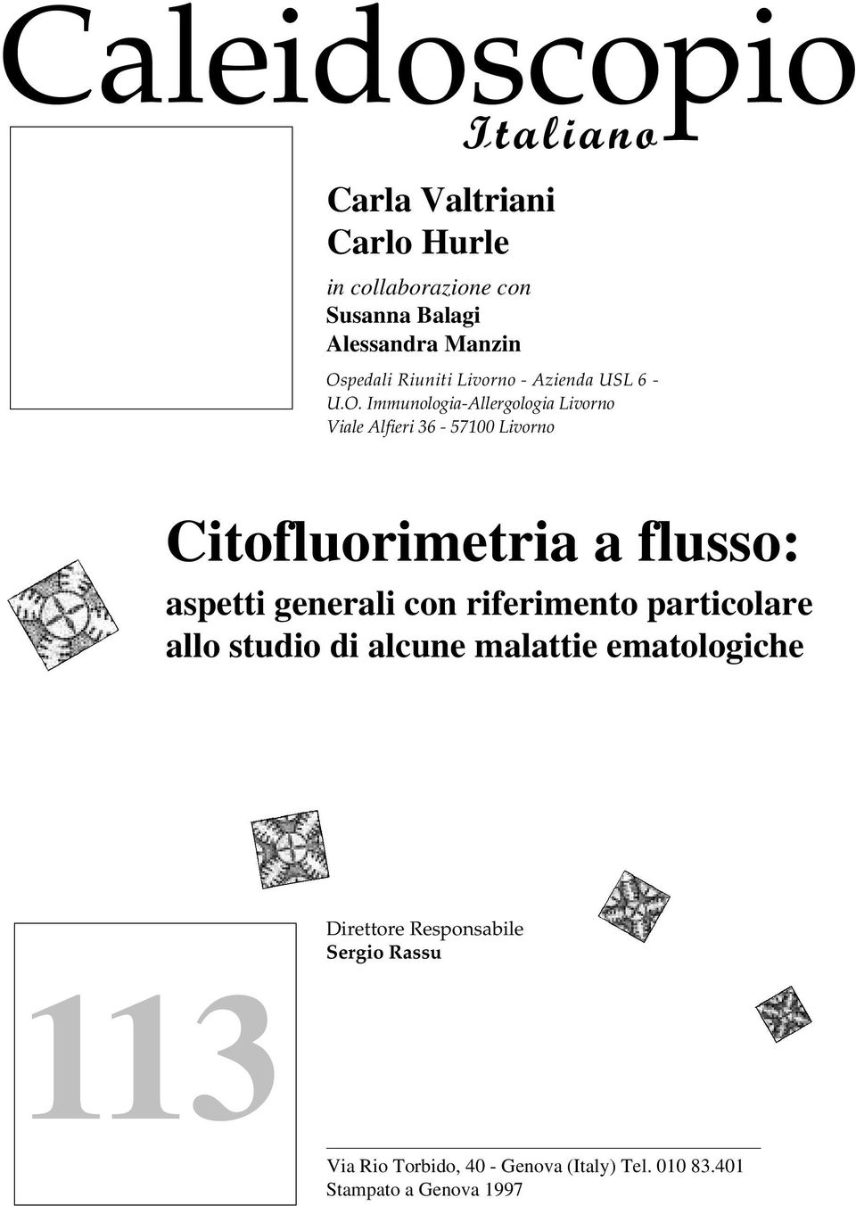 Immunologia-Allergologia Livorno Viale Alfieri 36-57100 Livorno Citofluorimetria a flusso: aspetti generali