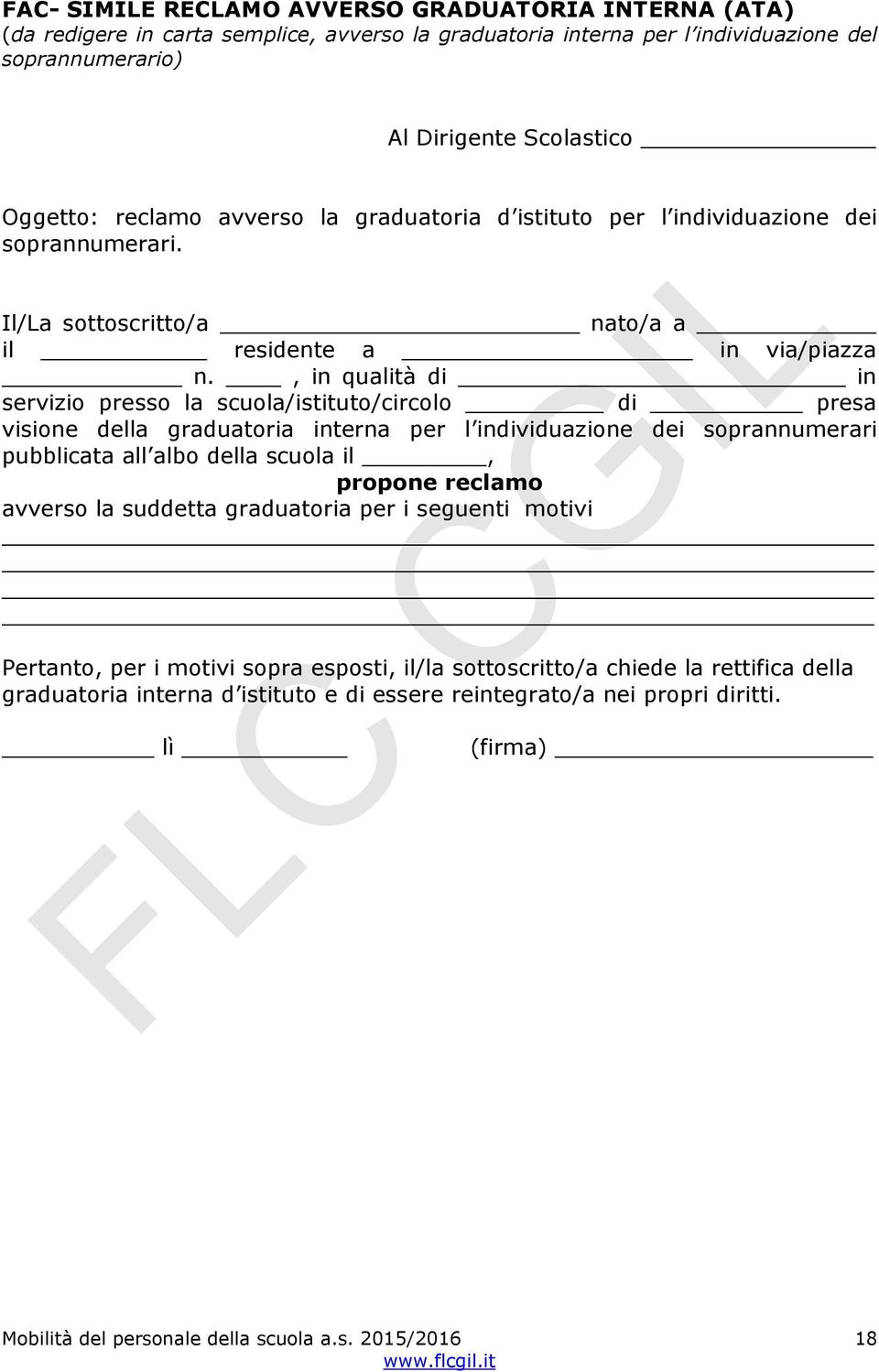 , in qualità di in servizio presso la scuola/istituto/circolo di presa visione della graduatoria interna per l individuazione dei soprannumerari pubblicata all albo della scuola il, propone