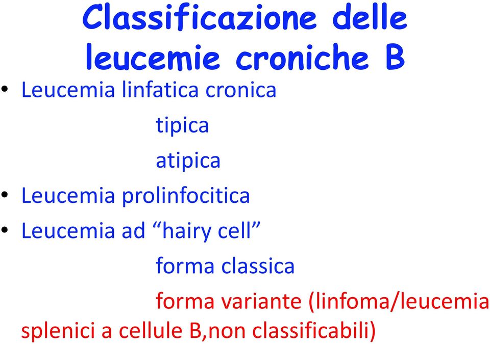 prolinfocitica Leucemia ad hairy cell forma classica