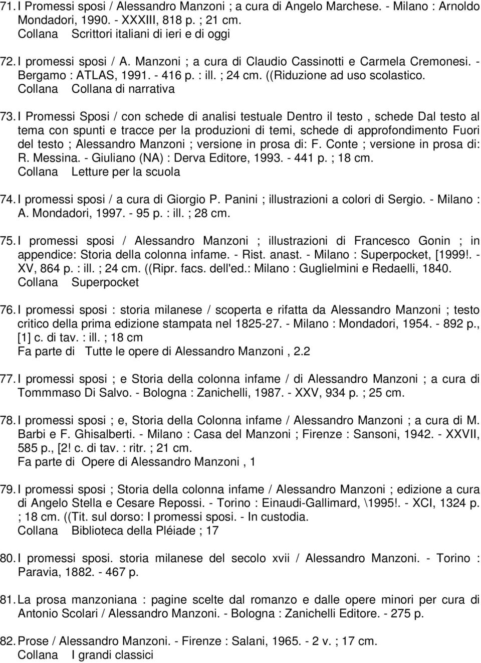 I Promessi Sposi / con schede di analisi testuale Dentro il testo, schede Dal testo al tema con spunti e tracce per la produzioni di temi, schede di approfondimento Fuori del testo ; Alessandro