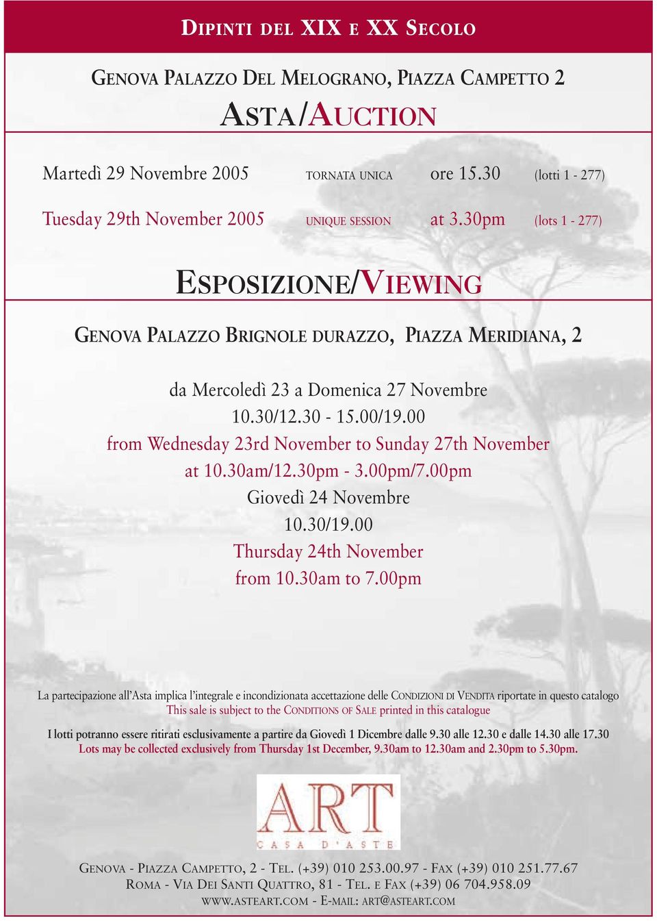 00 from Wednesday 23rd November to Sunday 27th November at 10.30am/12.30pm - 3.00pm/7.00pm Giovedì 24 Novembre 10.30/19.00 Thursday 24th November from 10.30am to 7.