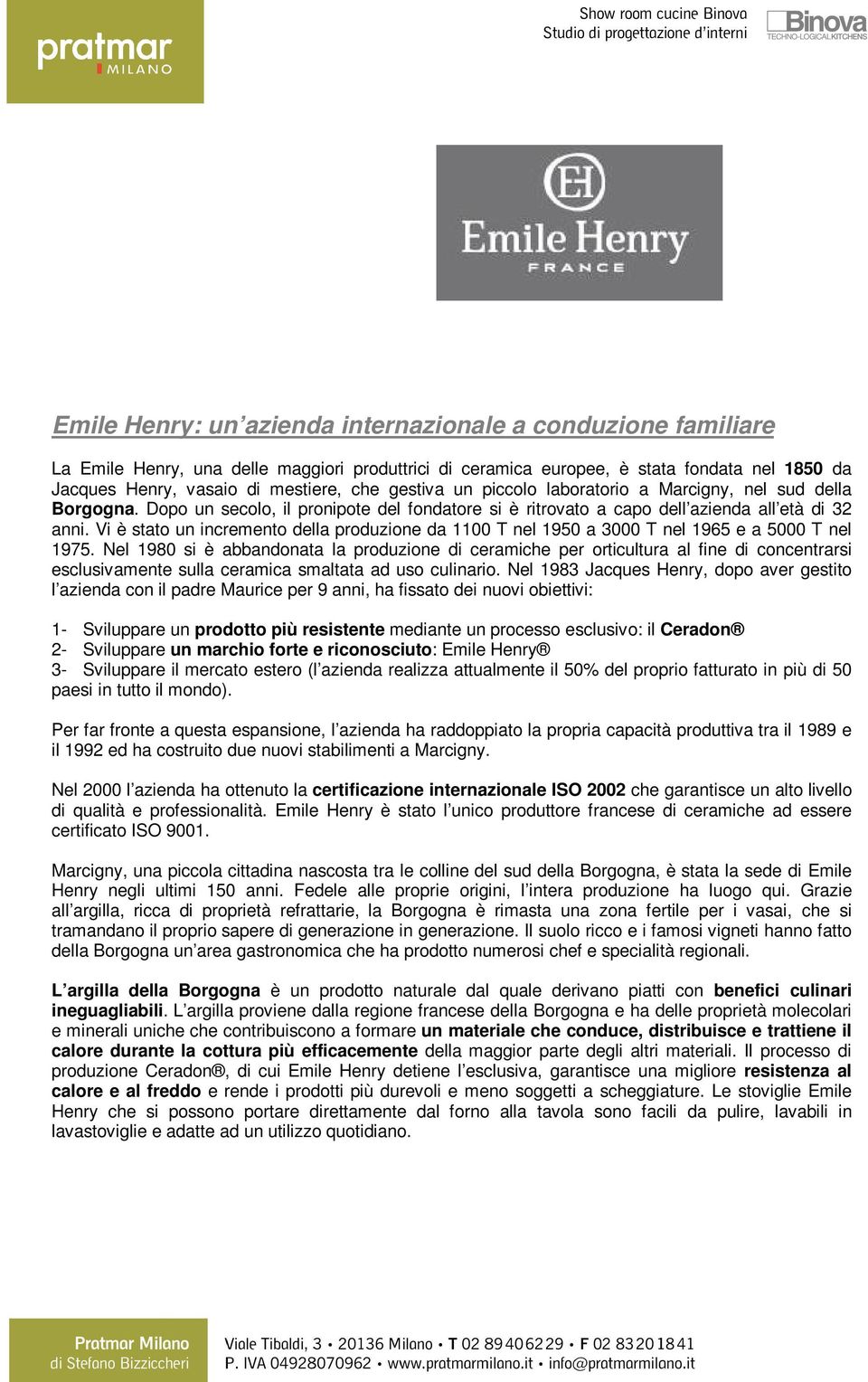 Vi è stato un incremento della produzione da 1100 T nel 1950 a 3000 T nel 1965 e a 5000 T nel 1975.