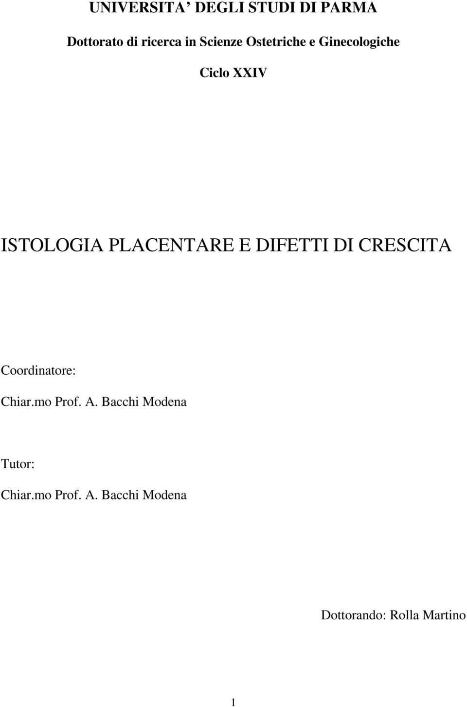 DIFETTI DI CRESCITA Coordinatore: Chiar.mo Prof. A.