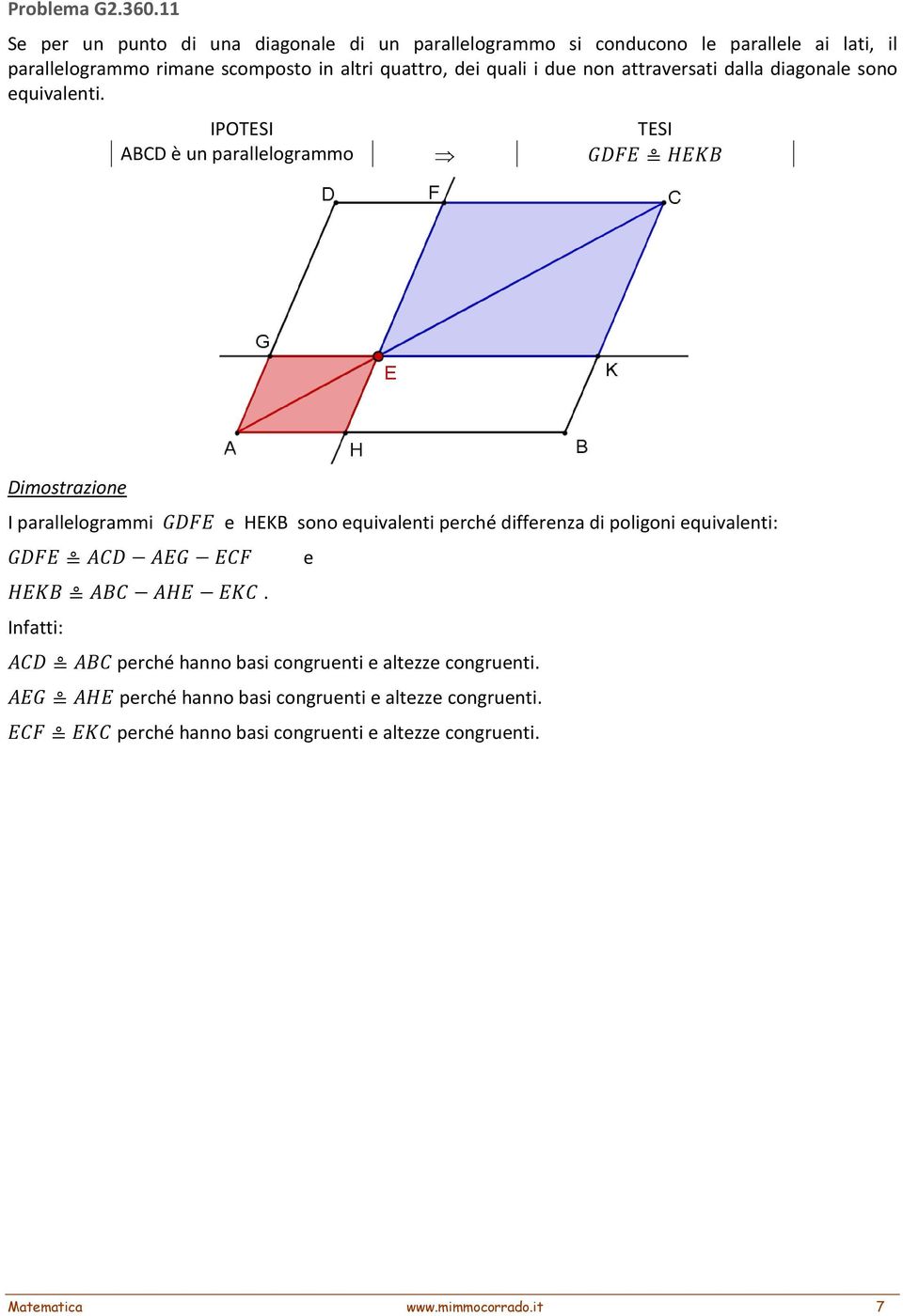 altri quattro, dei quali i due non attraversati dalla diagonale sono equivalenti.