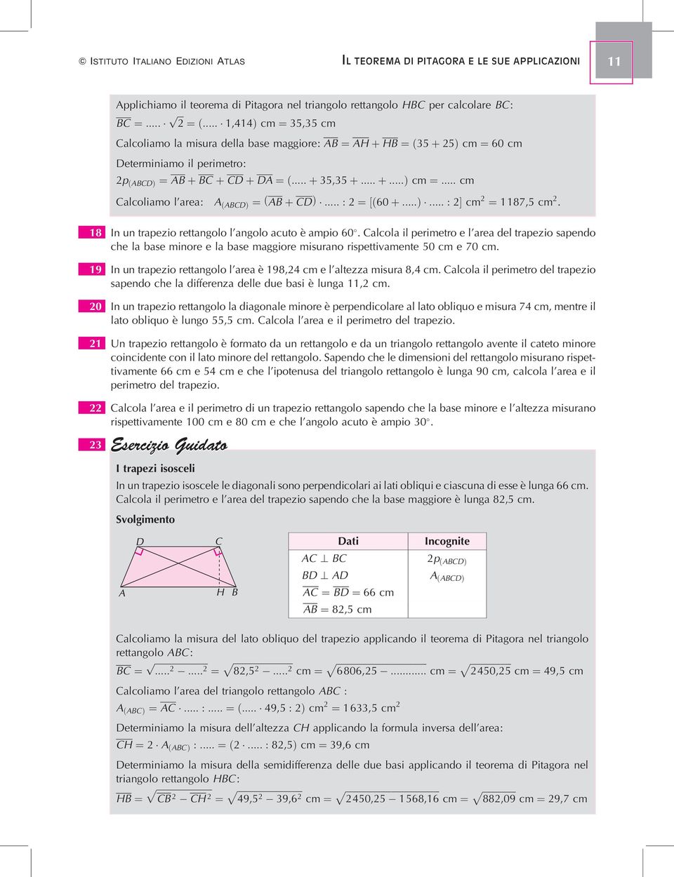 ˆ 60 ::::: ::::: : Š cm ˆ 1187,5 cm. 18 In un traezio rettangolo l'angolo acuto eá amio 60.