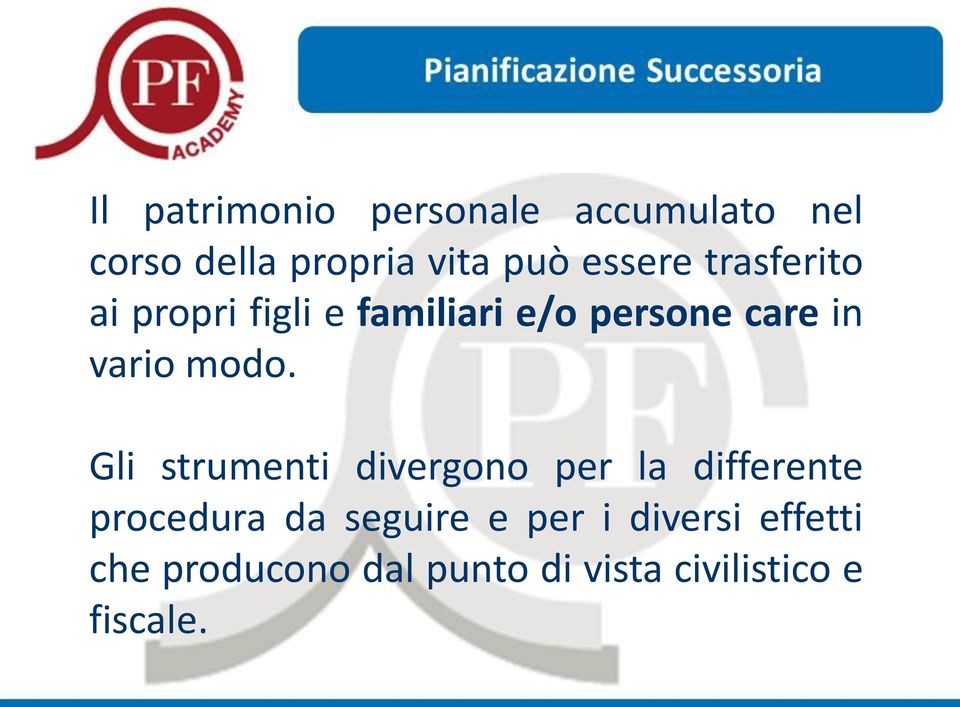 modo. Gli strumenti divergono per la differente procedura da seguire e