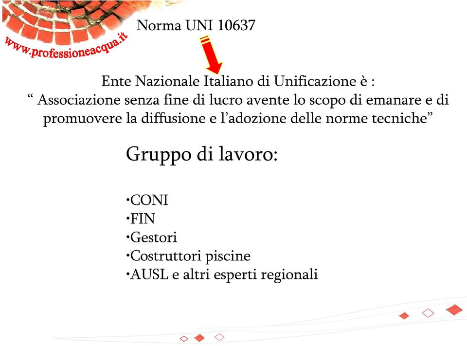 promuovere la diffusione e l adozione delle norme tecniche Gruppo