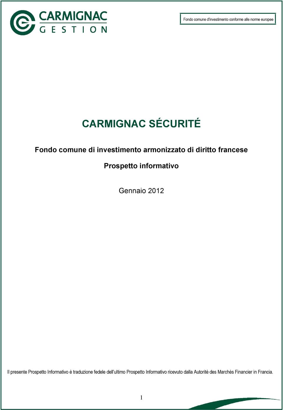 informativo Gennaio 2012 Il presente Prospetto Informativo è traduzione fedele