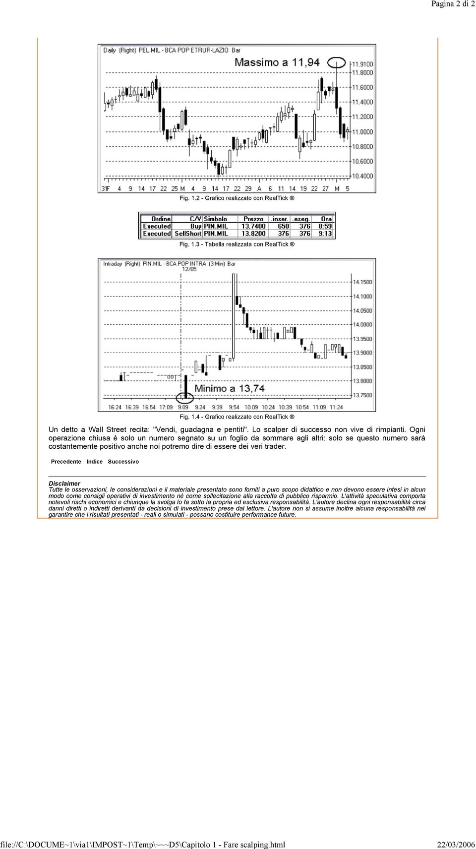 Ogni operazione chiusa è solo un numero segnato su un foglio da sommare agli altri: solo se questo numero sarà costantemente positivo anche noi potremo dire di essere dei veri trader.