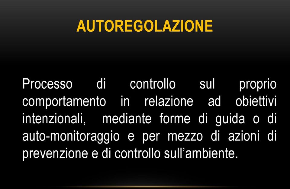 mediante forme di guida o di auto-monitoraggio e per