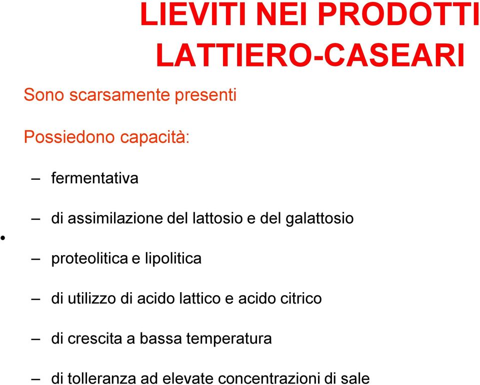 proteolitica e lipolitica di utilizzo di acido lattico e acido citrico di