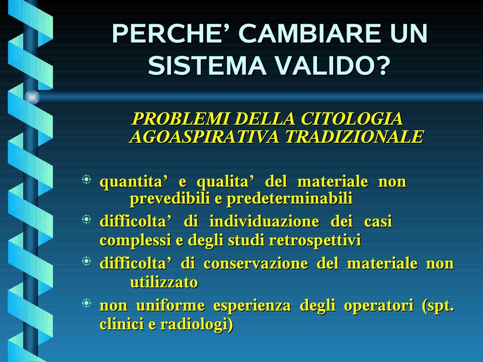 prevedibili e predeterminabili difficolta di individuazione dei casi complessi e degli