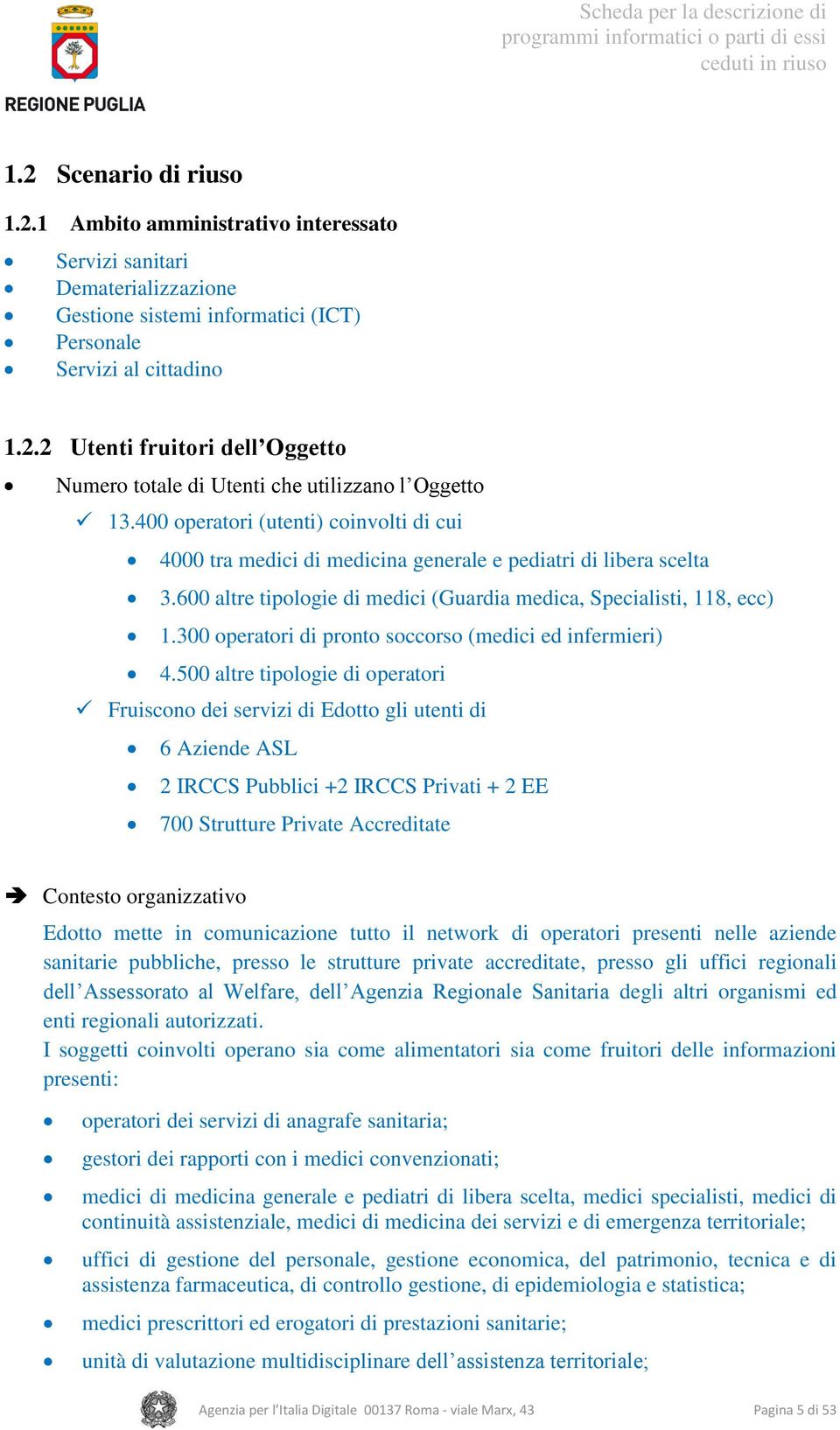 300 operatori di pronto soccorso (medici ed infermieri) 4.