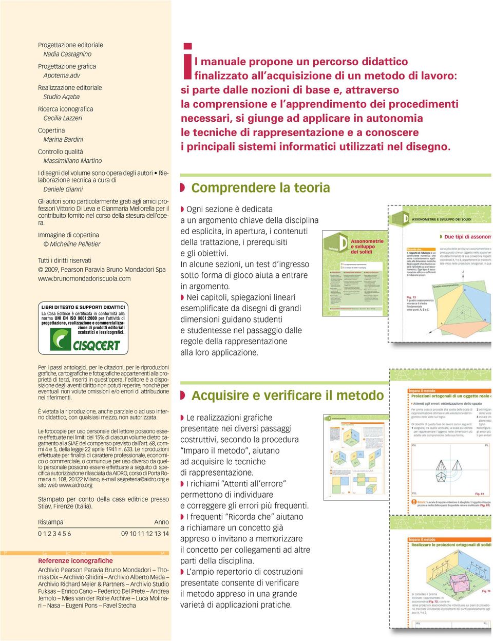 Rielaborazione tecnica a cura di Daniele Gianni Gli autori sono particolarmente grati agli amici professori Vittorio Di Leva e Gianmaria Mellorella per il contribuito fornito nel corso della stesura