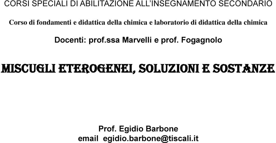 chimica Docenti: prof.ssa Marvelli e prof.