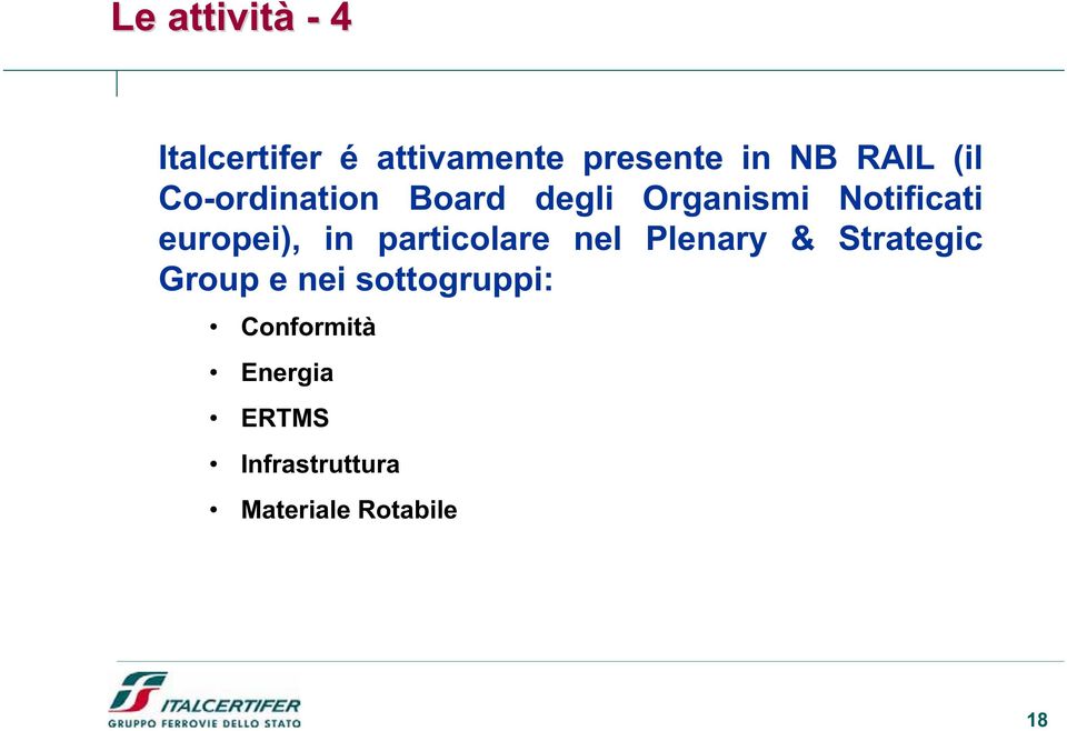 in particolare nel Plenary & Strategic Group e nei