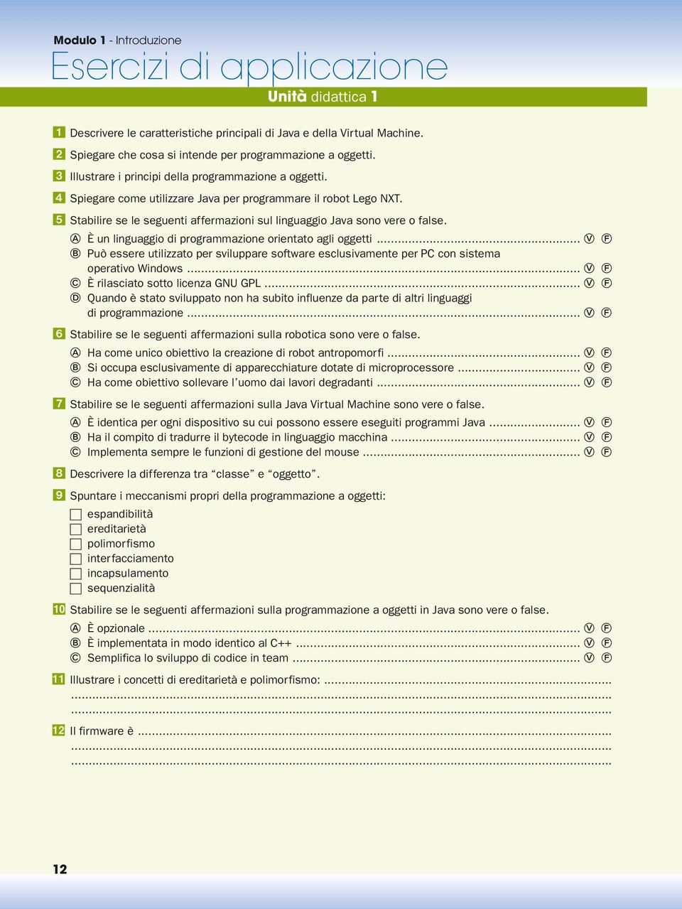 È un linguaggio di programmazione orientato agli oggetti... Può essere utilizzato per sviluppare software esclusivamente per PC con sistema operativo Windows... È rilasciato sotto licenza GNU GPL.