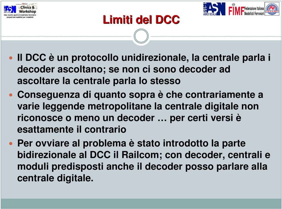 non riconosce o meno un decoder per certi versi è esattamente il contrario Per ovviare al problema è stato introdotto la parte