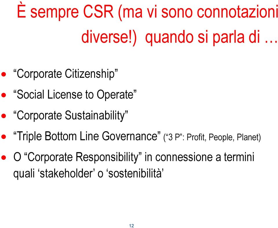 Corporate Sustainability Triple Bottom Line Governance ( 3 P : Profit,