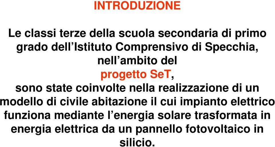 realizzazione di un modello di civile abitazione il cui impianto elettrico funziona