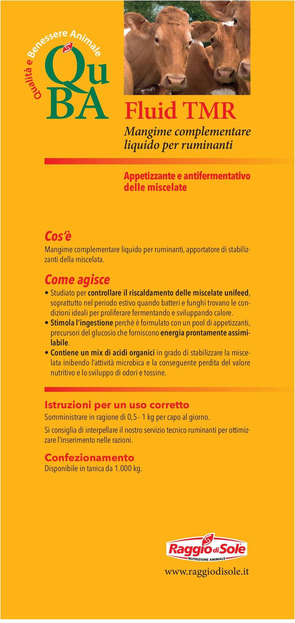 sviluppando calore. Stimola l ingestione perchè è formulato con un pool di appetizzanti, precursori del glucosio che forniscono energia prontamente assimilabile.