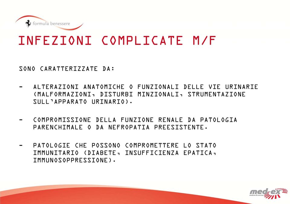 - COMPROMISSIONE DELLA FUNZIONE RENALE DA PATOLOGIA PARENCHIMALE O DA NEFROPATIA PREESISTENTE.