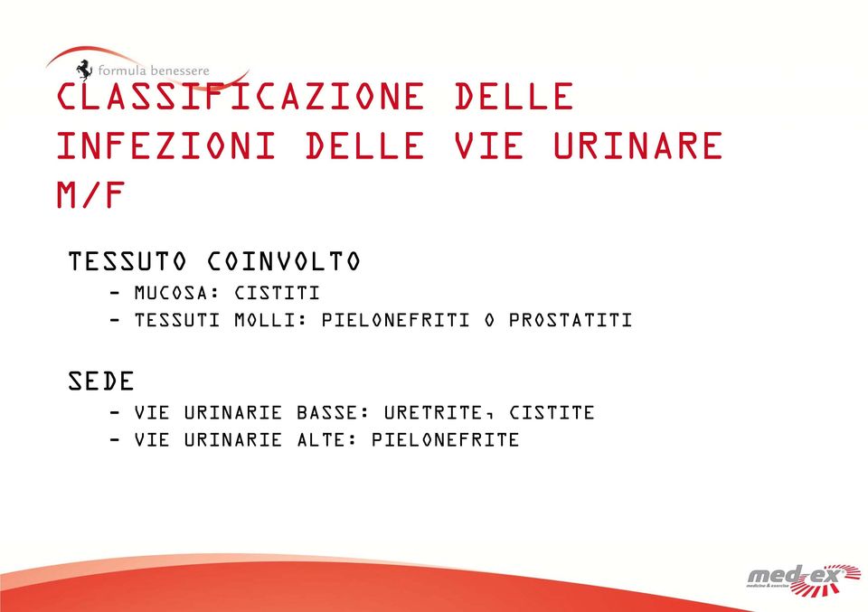 MOLLI: PIELONEFRITI O PROSTATITI SEDE - VIE URINARIE