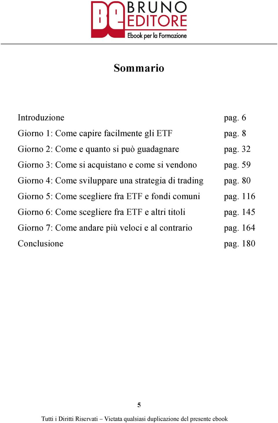 59 Giorno 4: Come sviluppare una strategia di trading pag.