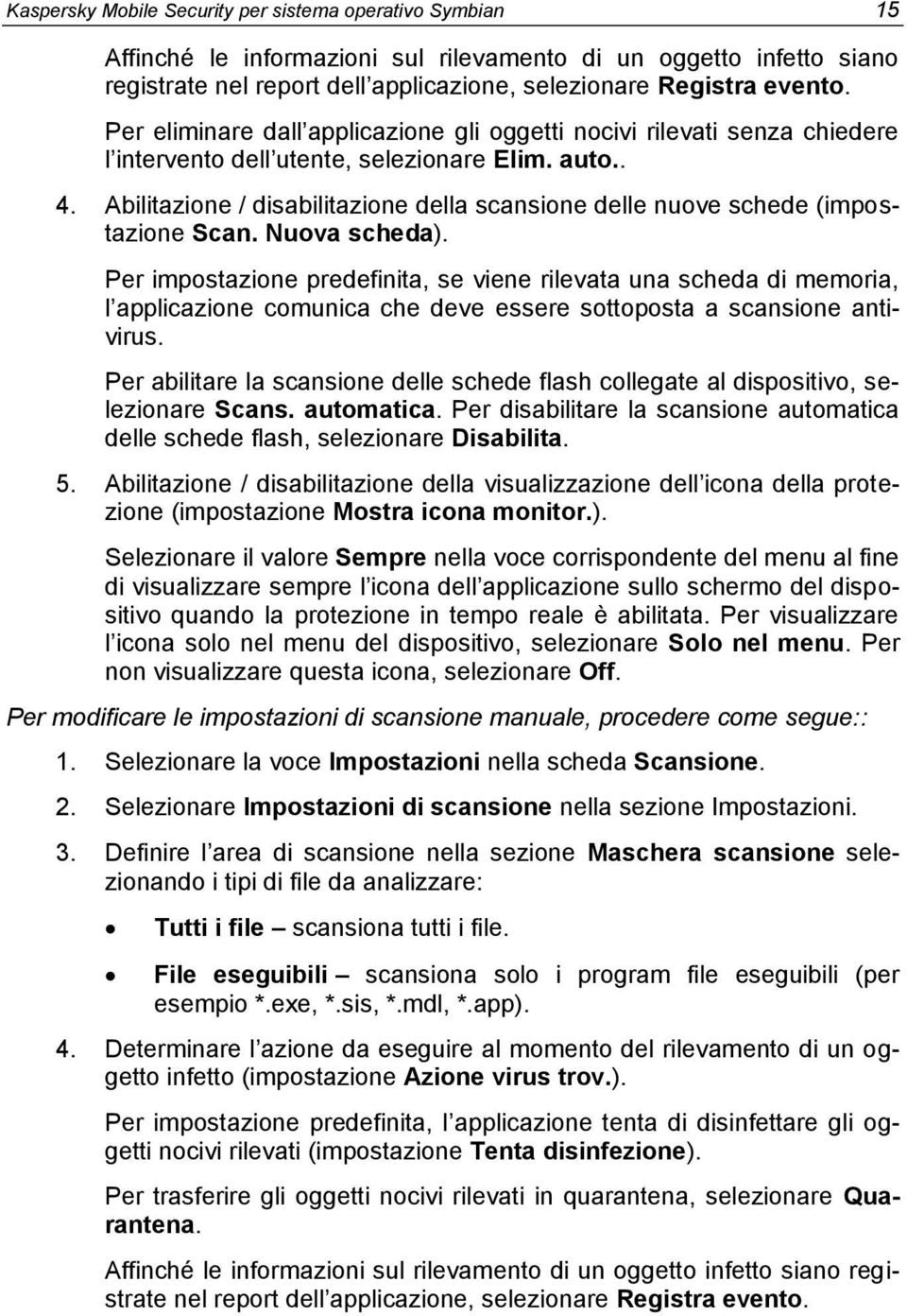 Abilitazione / disabilitazione della scansione delle nuove schede (impostazione Scan. Nuova scheda).