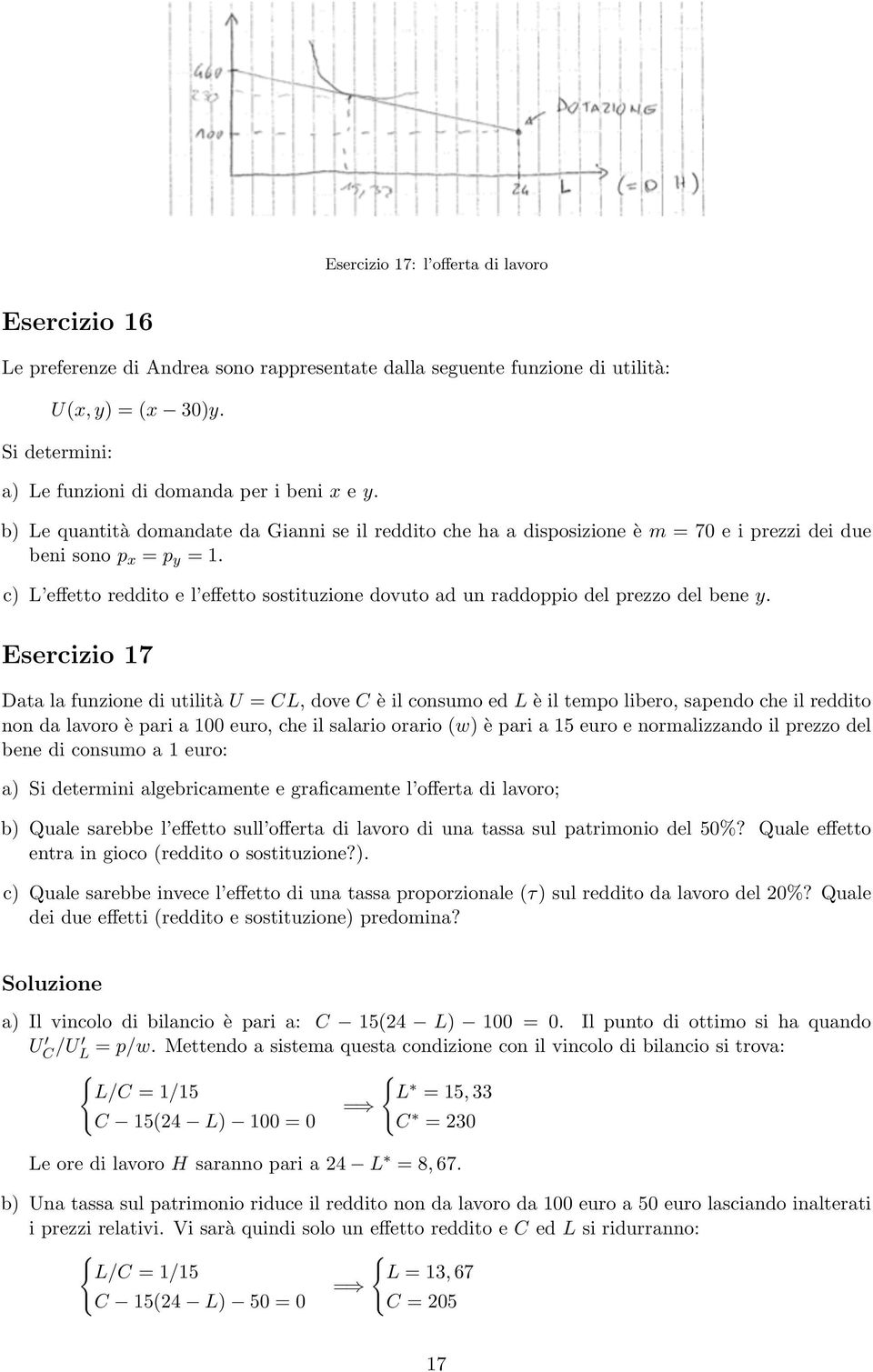 c) L effetto reddito e l effetto sostituzione dovuto ad un raddoppio del prezzo del bene y.