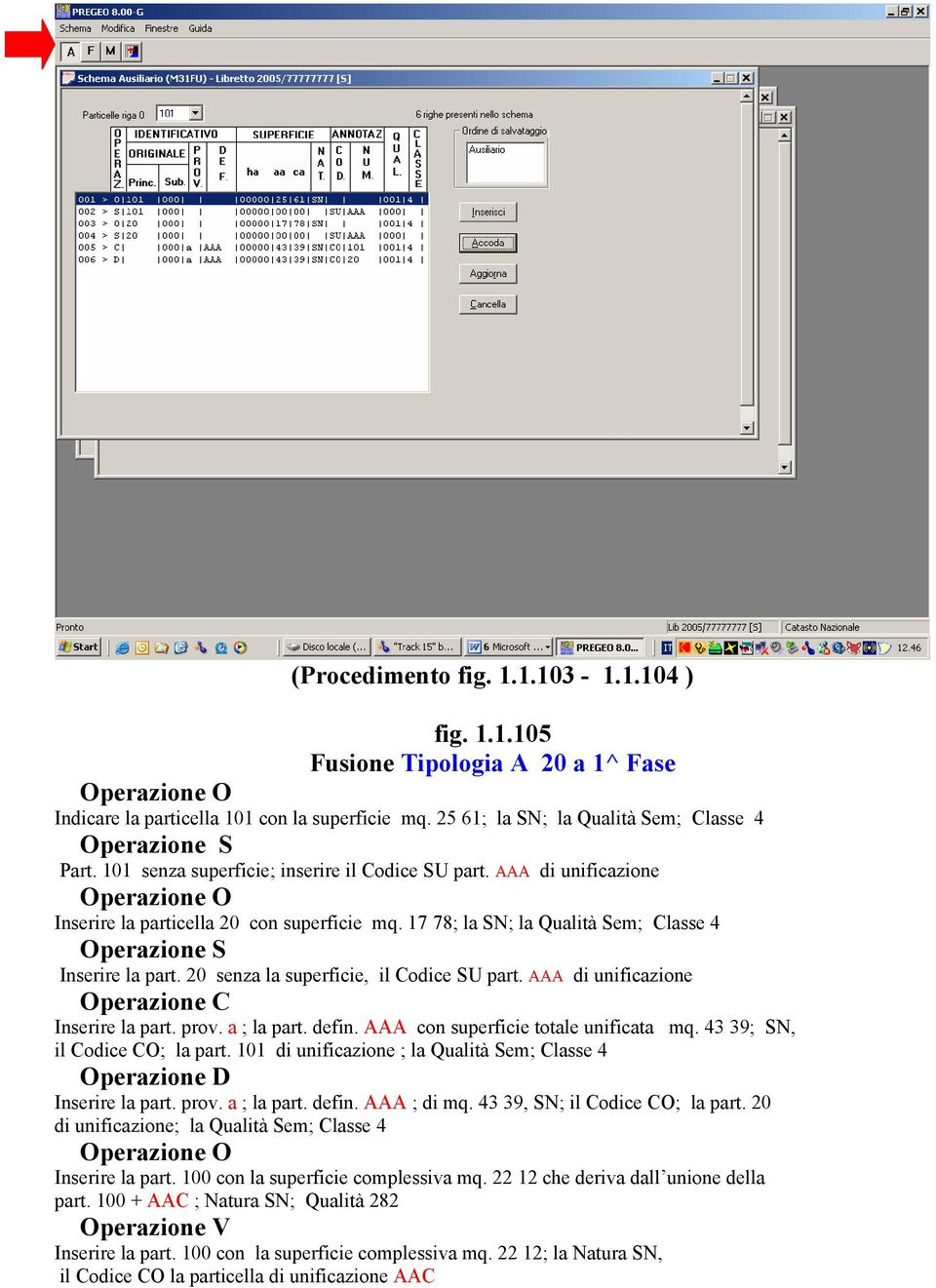 20 senza la superficie, il Codice SU part. AAA di unificazione Inserire la part. prov. a ; la part. defin. AAA con superficie totale unificata mq. 43 39; SN, il Codice CO; la part.