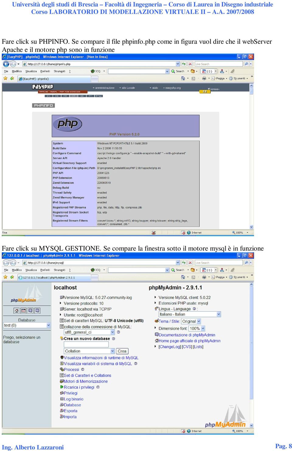 motore php sono in funzione Fare click su MYSQL GESTIONE.