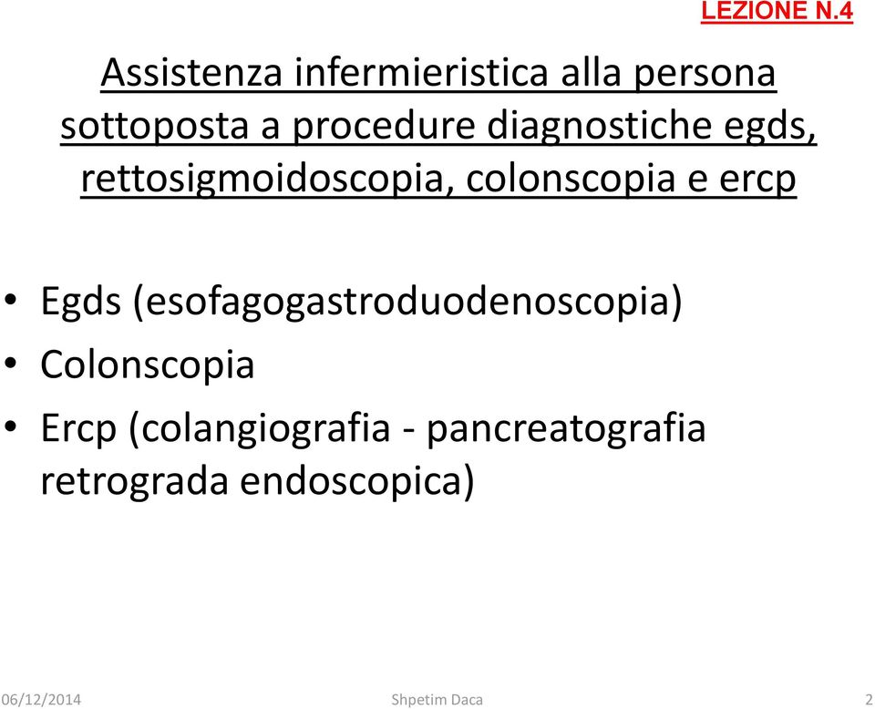 procedure diagnostiche egds, rettosigmoidoscopia,