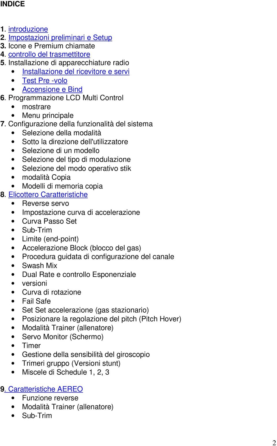 Configurazione della funzionalità del sistema Selezione della modalità Sotto la direzione dell'utilizzatore Selezione di un modello Selezione del tipo di modulazione Selezione del modo operativo stik