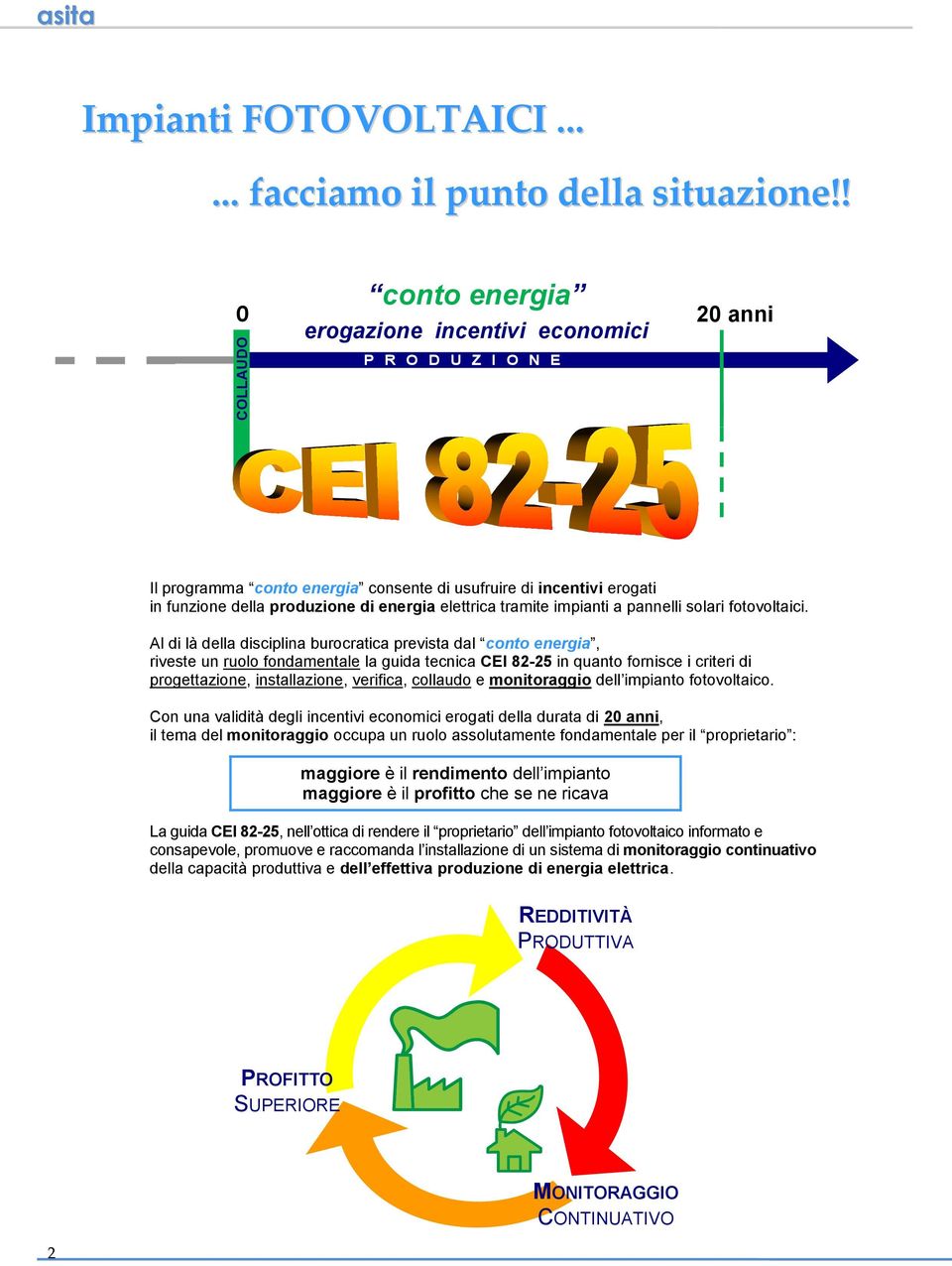 tramite impianti a pannelli solari fotovoltaici.