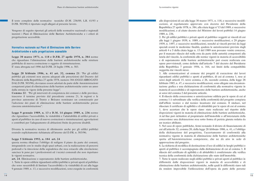 Normativa nazionale sui Piani di Eliminazione delle Barriere Architettoniche e sulla progettazione accessibile Legge 30 marzo 1971, n. 118 e D.P.R. 27 aprile 1978, n.