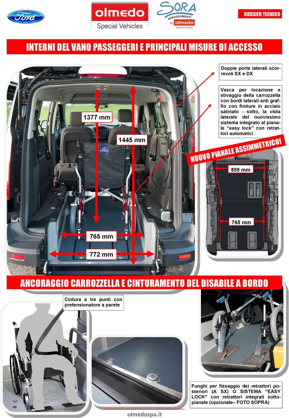 con retrattori automatici NUOVO PIANALE ASSIMMETRICO!