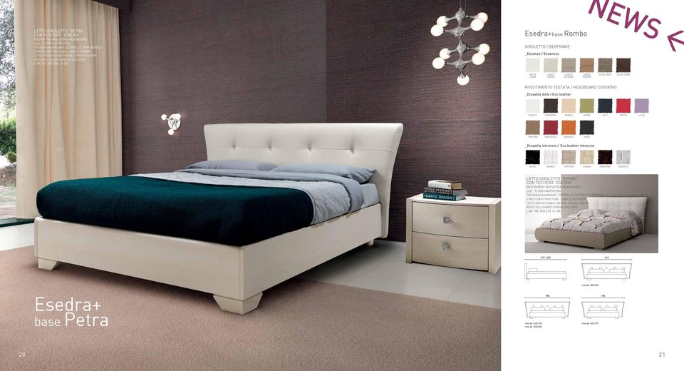 Essences NEWS < white larix crema voyager cherry olmo grey olmo dark RIVESTIMENTO TESTATA / HEADBOARD COVERING: _Ecopelle dink / Eco leather BIANCO MARRONE PANNA VERDE BLU ROSSO LILLA TORTORA