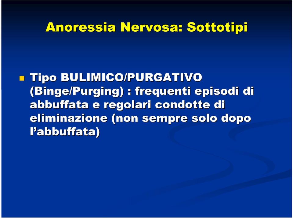 frequenti episodi di abbuffata e regolari