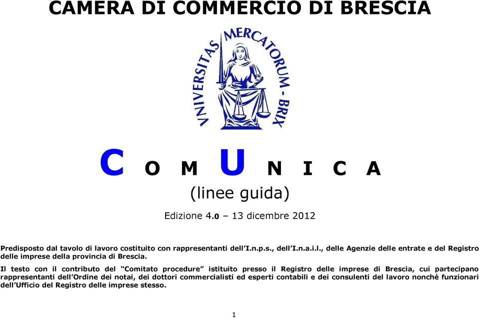 Il testo con il contributo del Comitato procedure istituito presso il Registro delle imprese di Brescia, cui partecipano rappresentanti dell