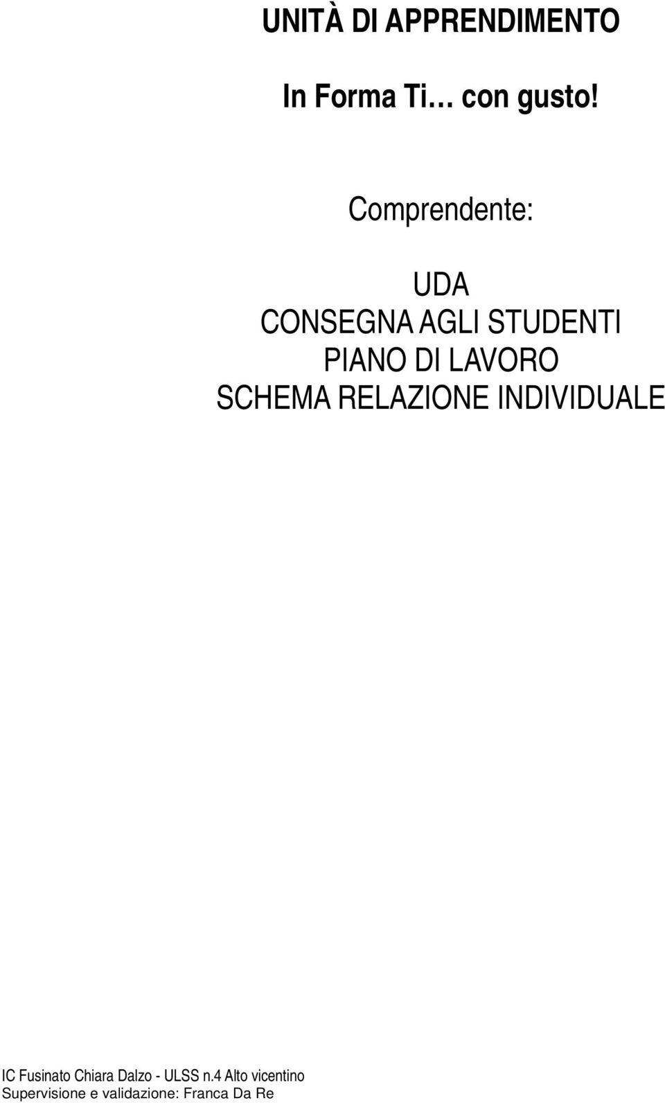 Comprendente: UDA CONSEGNA AGLI