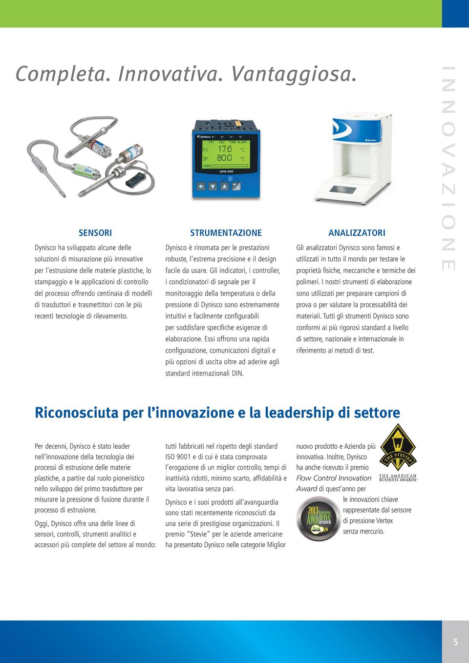 estrema precisione e il design utilizzati in tutto il mondo per testare le per l estrusione delle materie plastiche, lo facile da usare.