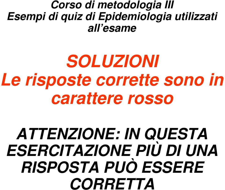 risposte corrette sono in carattere rosso