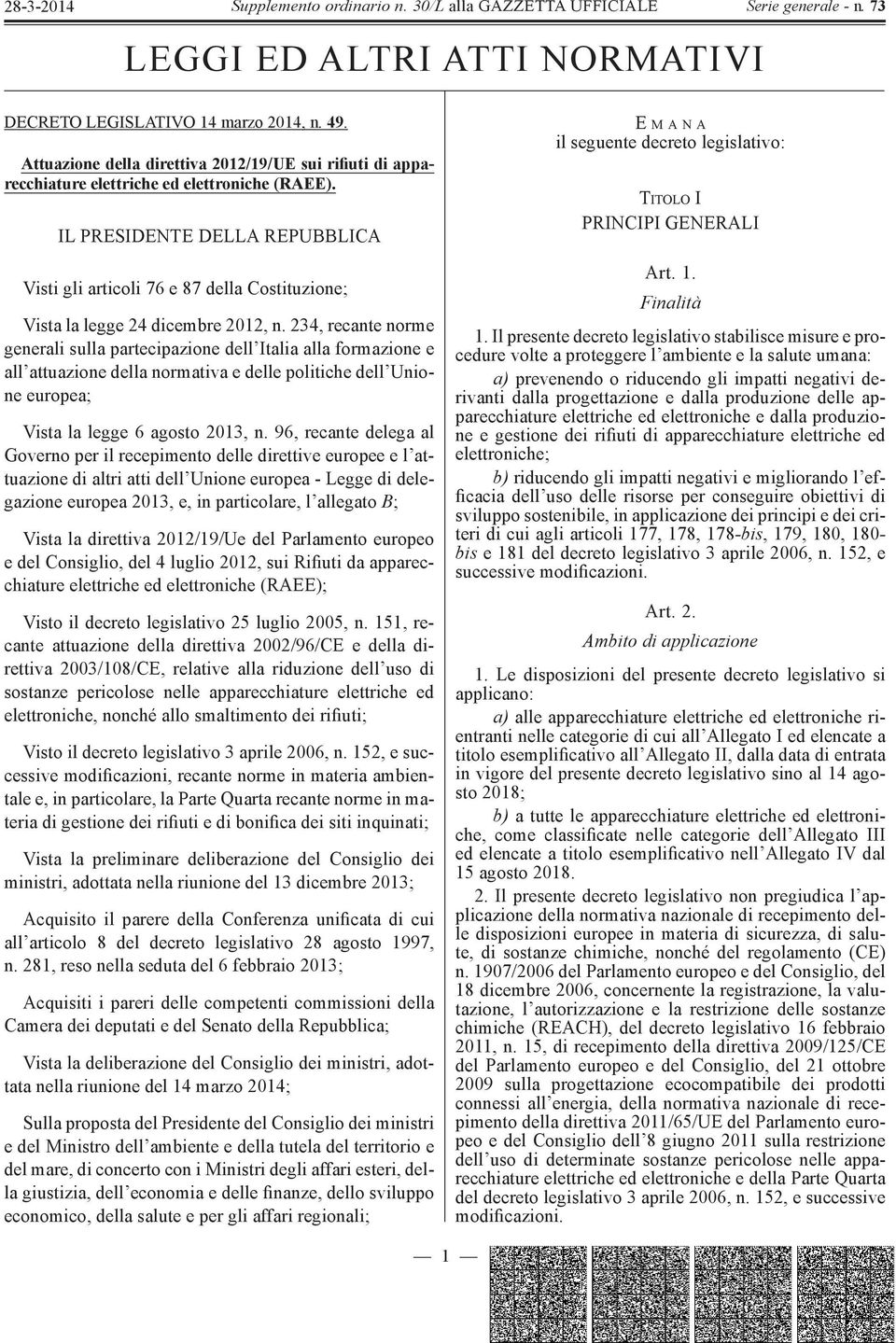 234, recante norme generali sulla partecipazione dell Italia alla formazione e all attuazione della normativa e delle politiche dell Unione europea; Vista la legge 6 agosto 2013, n.