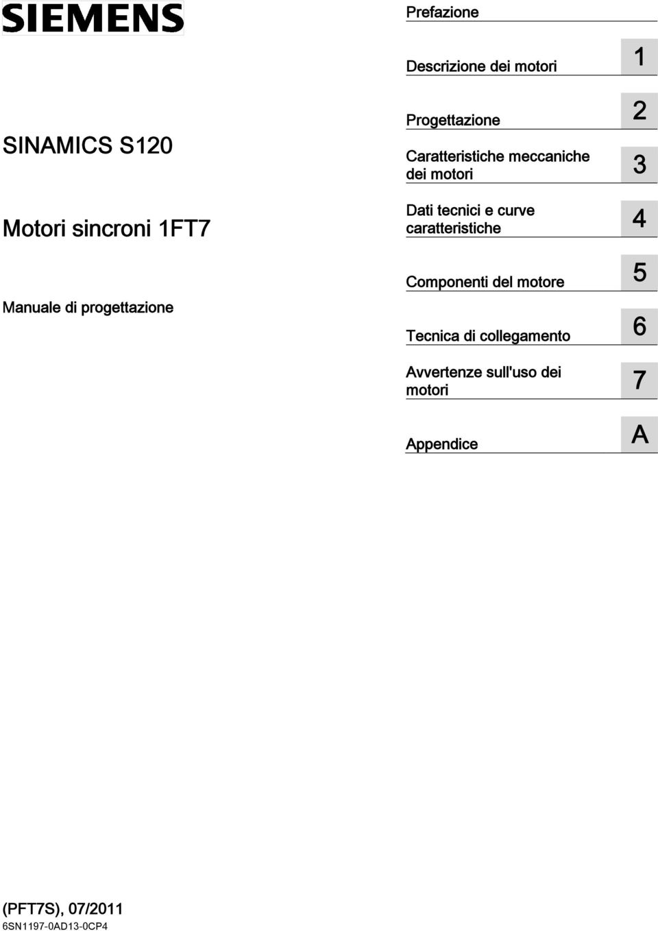 curve caratteristiche 4 Componenti del motore 5 Tecnica di collegamento 6